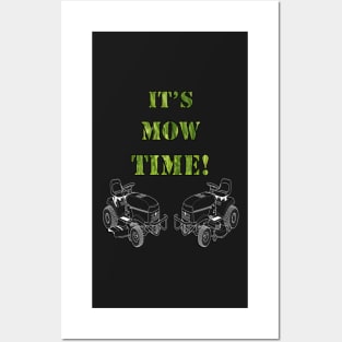 Funny Mowing Quote ITS MOW TIME! for Dad Fun Fathers Day Gift Posters and Art